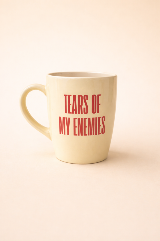 Tears Of My Enemies Mug